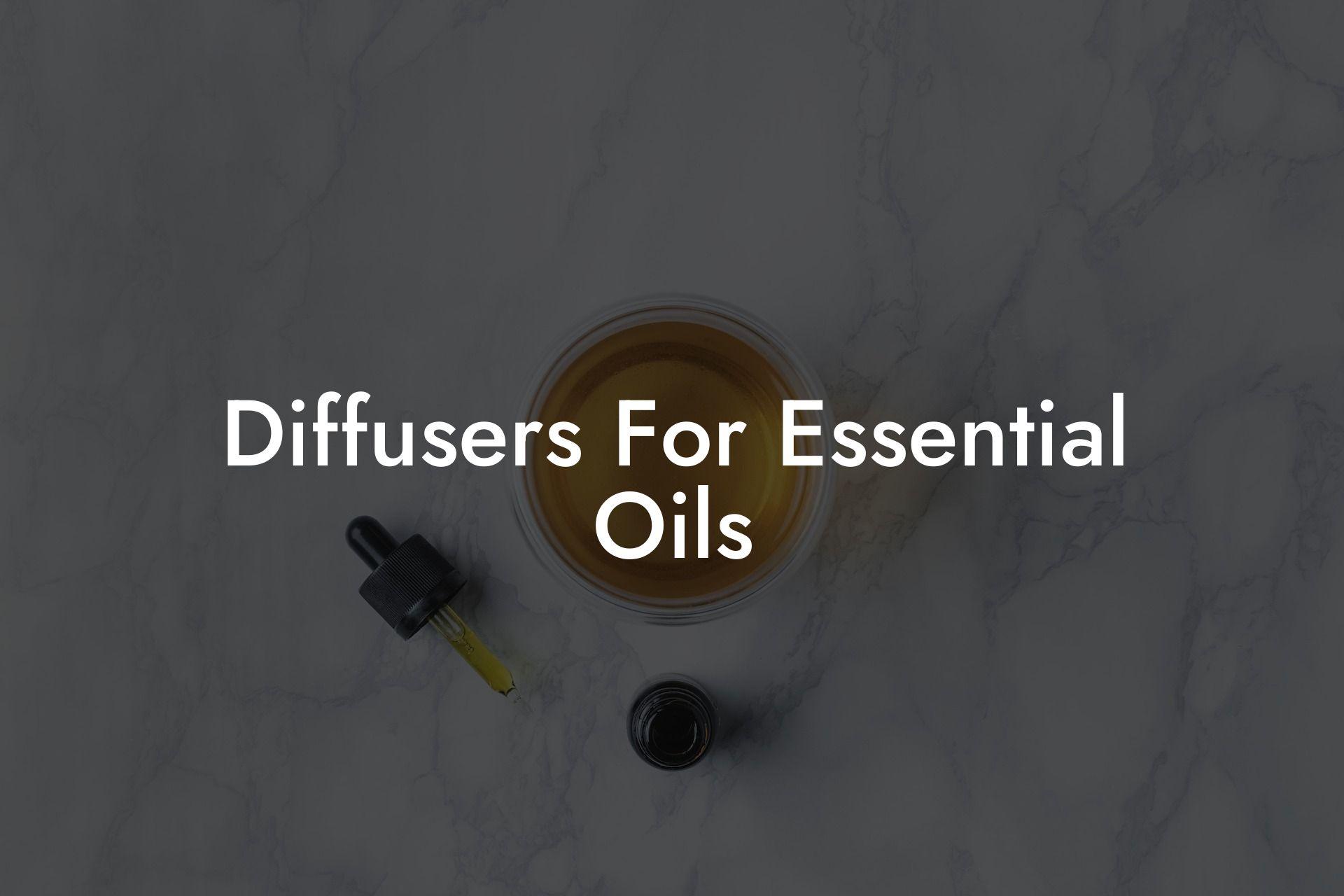 Aromatherapy Diffusers & Essential Oils